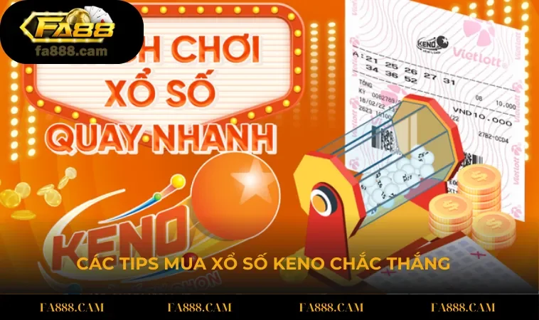 cach choi keno cach mua so Các tips mua xổ số Keno chắc thắng tại cổng game FA88