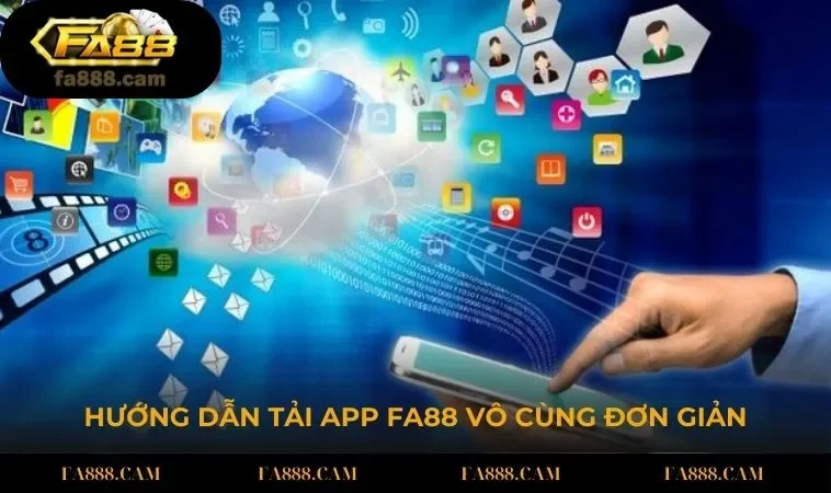 huong dan tai app fa88 Hướng dẫn tải app FA88 vô cùng đơn giản