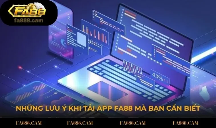 luu y tai app fa88 Những lưu ý khi tải app FA88 mà bạn cần biết