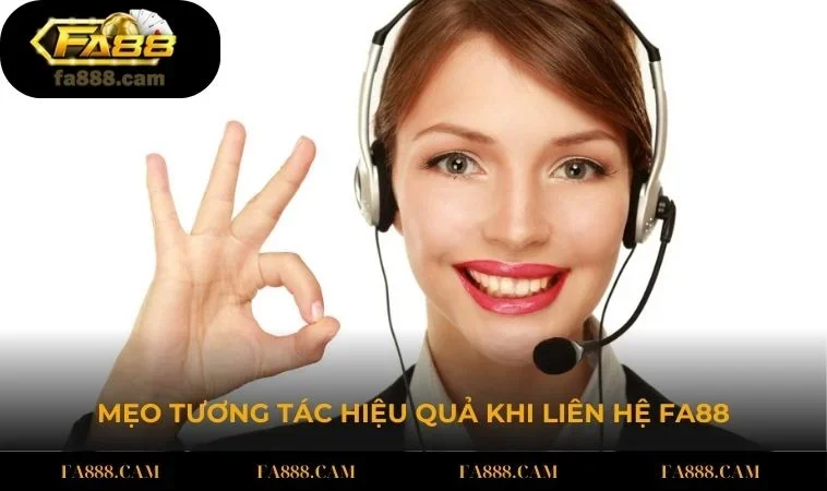 meo tuong tac hieu qua khi lien he fa88 Mẹo tương tác hiệu quả khi liên hệ FA88
