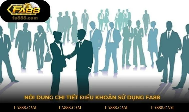 noi dung chi tiet dieu khoan Nội dung chi tiết điều khoản sử dụng FA88